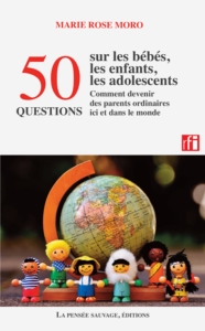 50 questions sur les bébés, les enfants, les adolescents