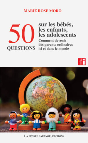 50 questions sur les bébés, les enfants, les adolescents